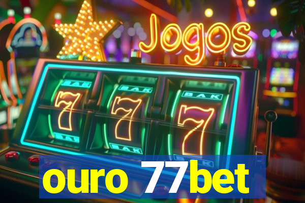 ouro 77bet